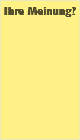 Ihre Meinung?